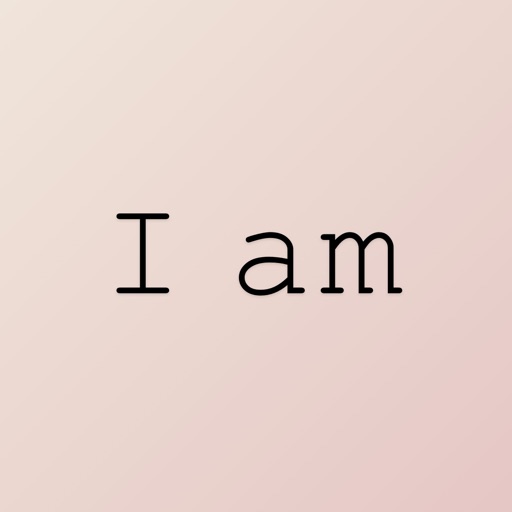 I am - Daily Affirmations