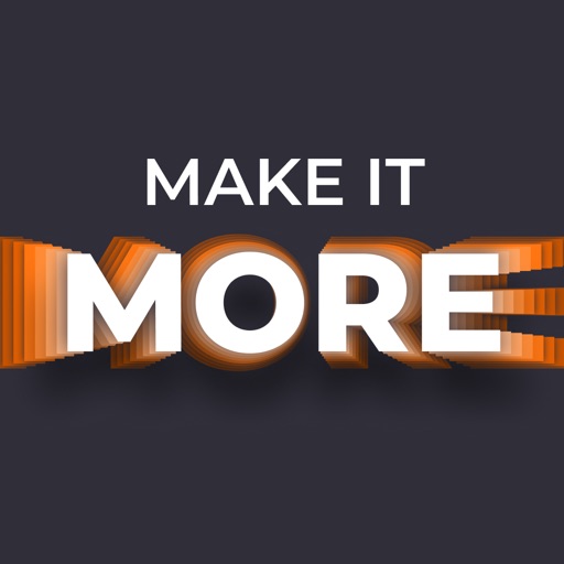 Make it More