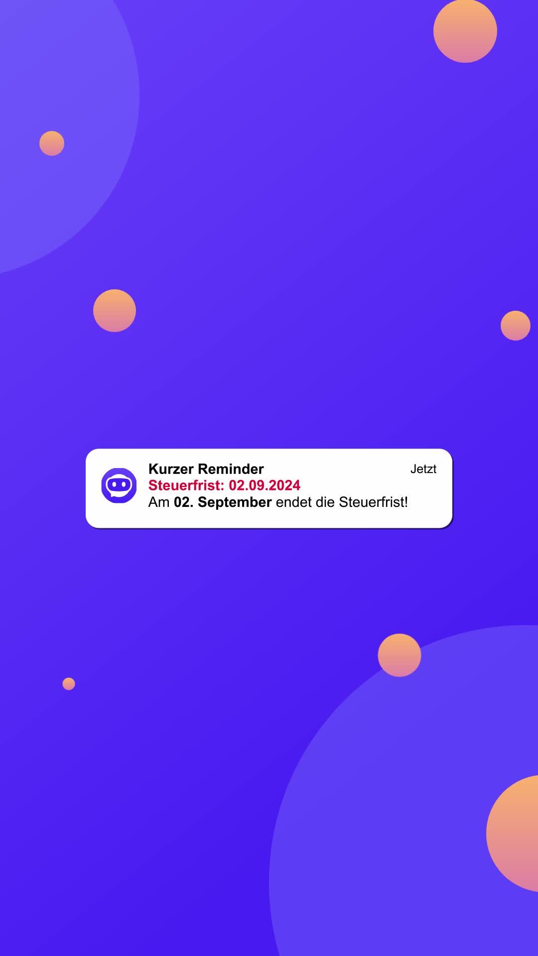Lass dich nicht von der Steuerfrist am 02.09. stressen. Mit Steuerbot schaffst du's in 20 Minuten.