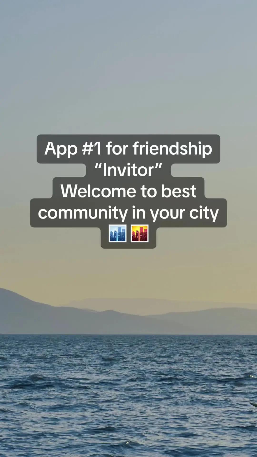 App #1 for friendship “Invitor” Welcome to best community in your city 🏙 🌆 