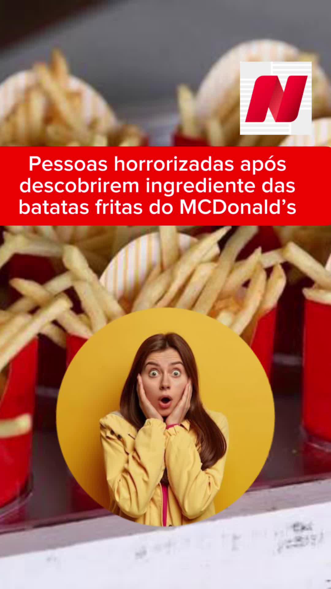Pessoas horrorizadas após descobrirem ingrediente das batatas fritas do McDonald’s