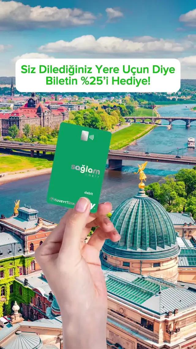 Sağlam Nakit Kart ile yapacağınız 1.000 TL ve üzeri uçak bileti alımlarınızda %25 iade kazanın.