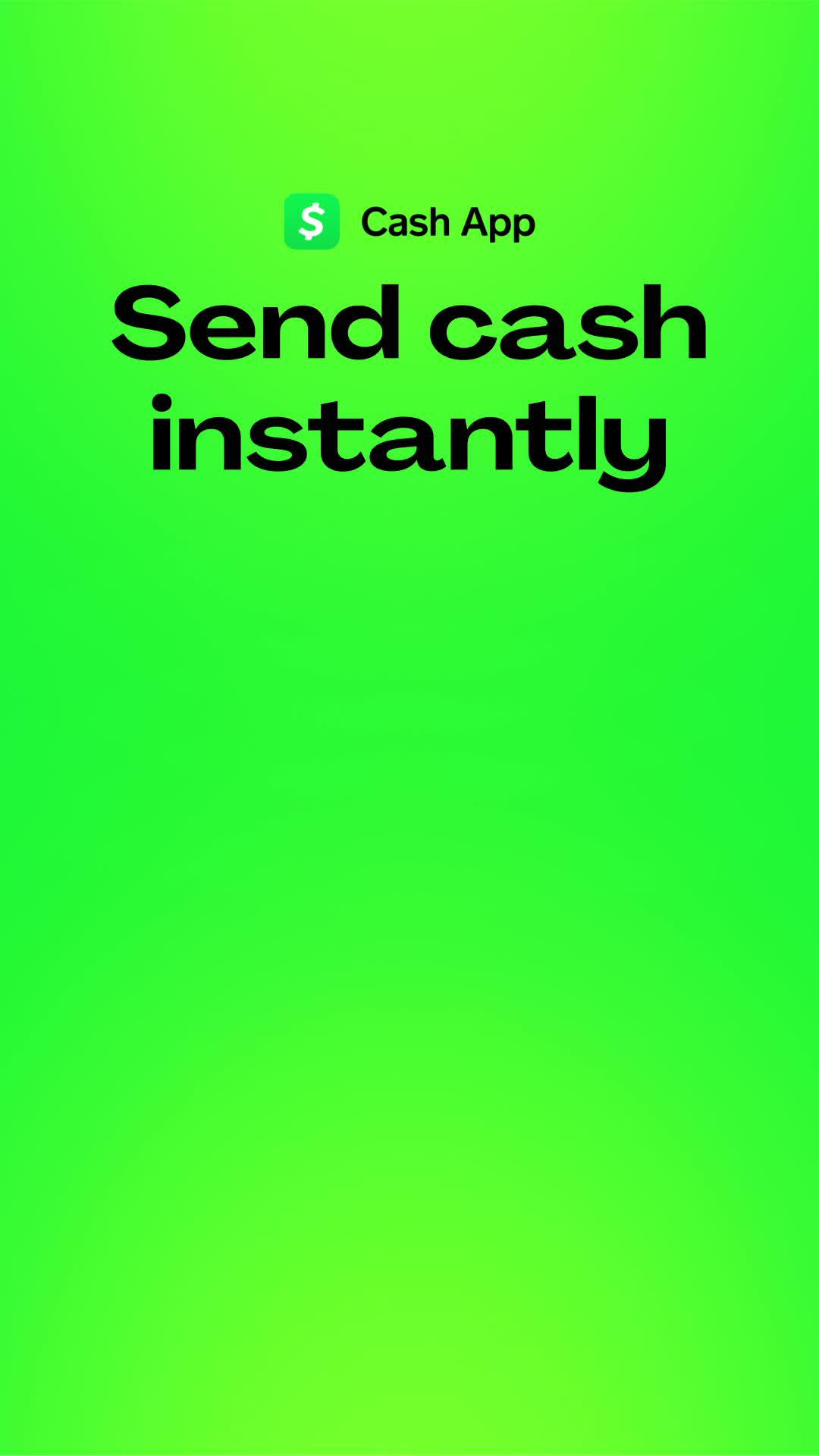 Send cash instantly with Cash App.