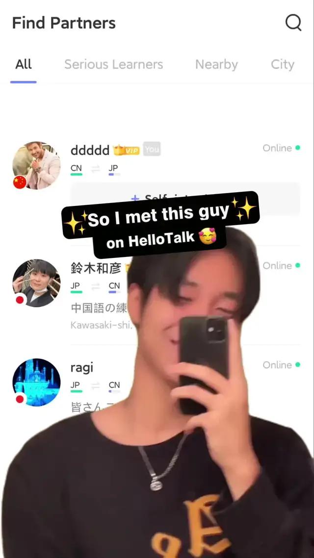 Join Hellotalk to learn the language.  Know the world better.