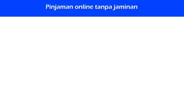 Mudah di acc, Suku bunga rendah, Langsung ke rekening bank Anda