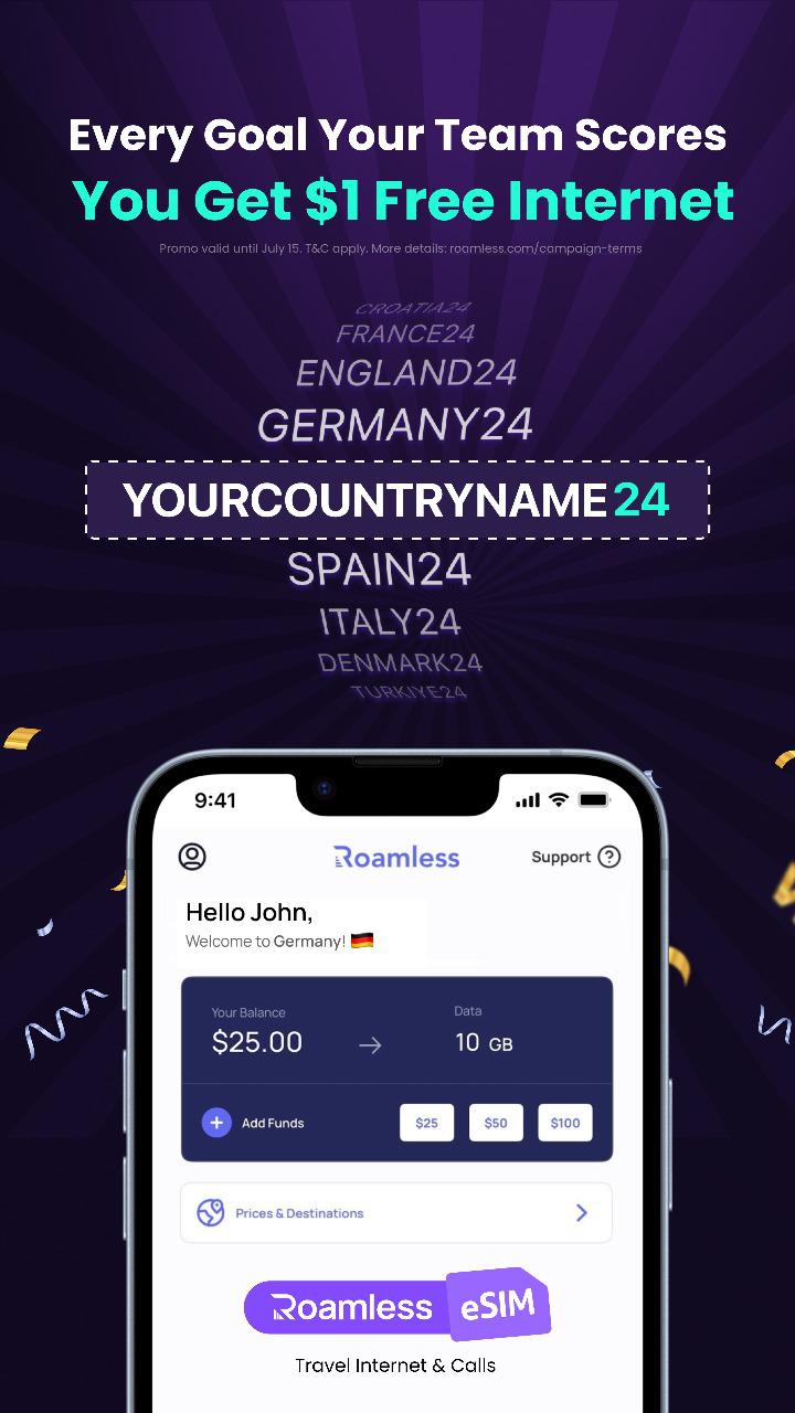 Every goal your team scores, you get $1 Free Roamless Data. Write [YOURCOUNTRYNAME]24 code and join!