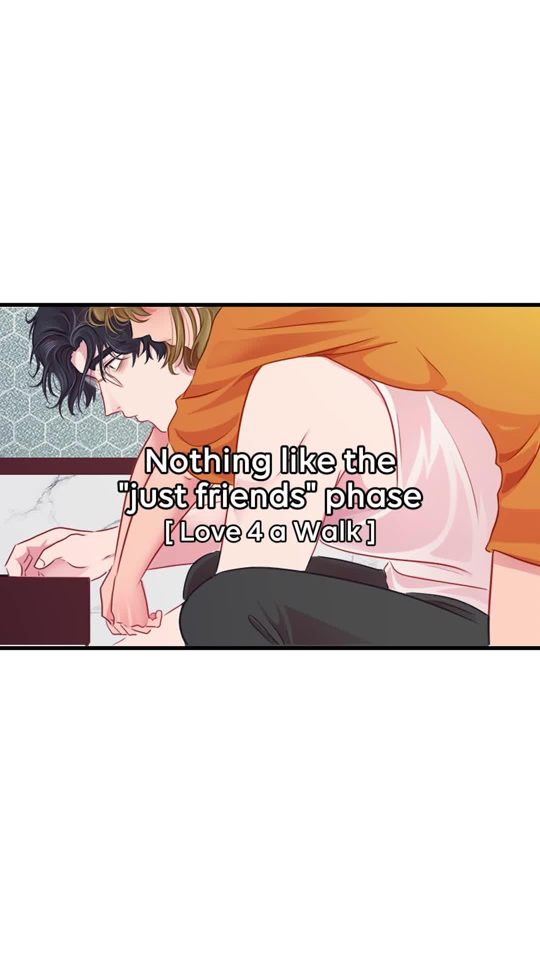 [Love 4 a Walk] Nothing like the 'just friends' phase