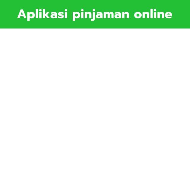 Aplikasi pinjaman yang mudah dan praktis