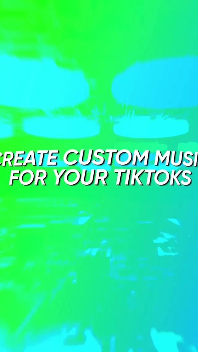 Create Music For Your TikToks!