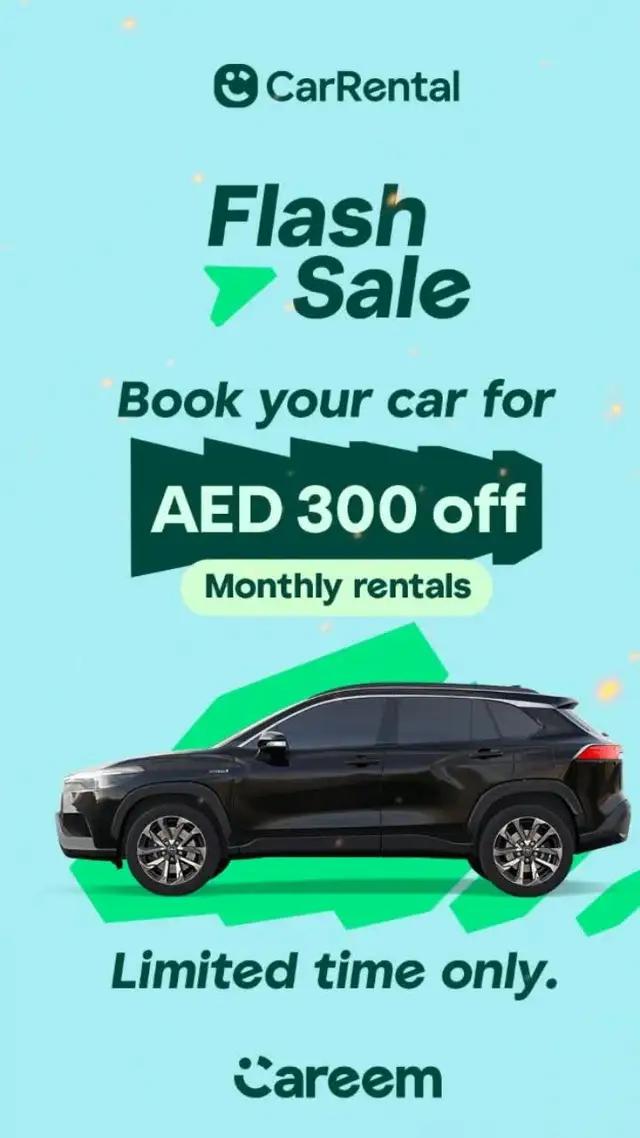Rent a Car WIth Careem for a Month and Get AED 300 Off | Use Code FLASH