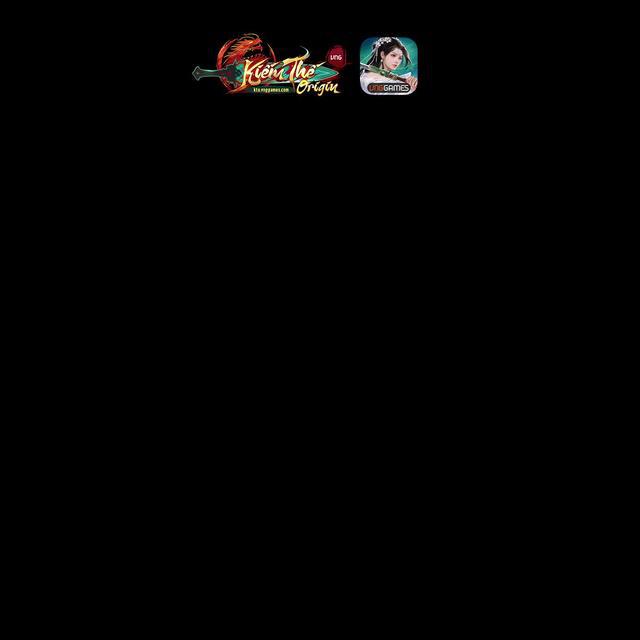 Chính Thức Ra Mắt 27/3 - Kiếm Thế Origin - Tải ngay