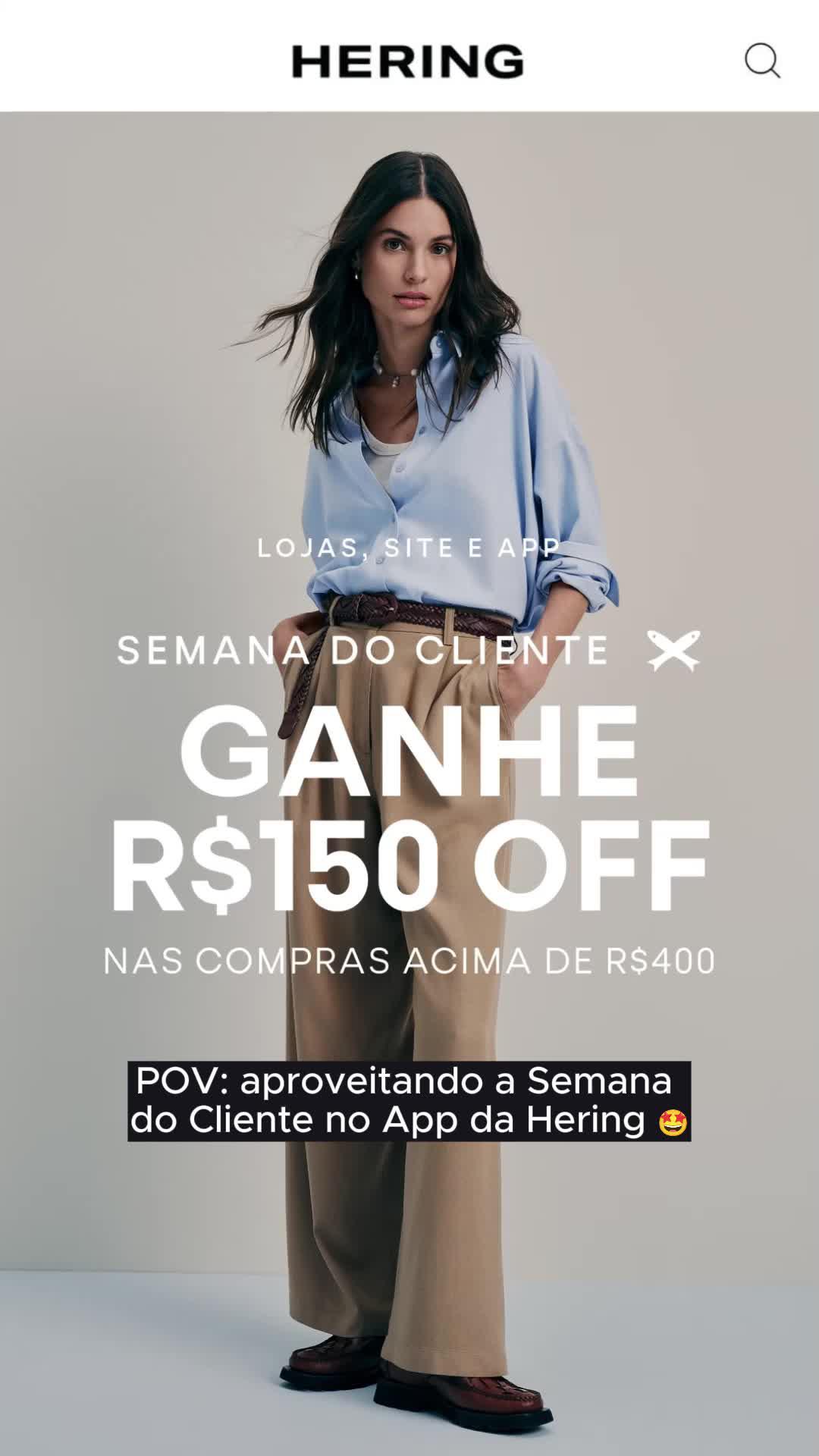 Baixe o App da Hering e leve seus favoritos com desconto imperdível! É por tempo limitado!