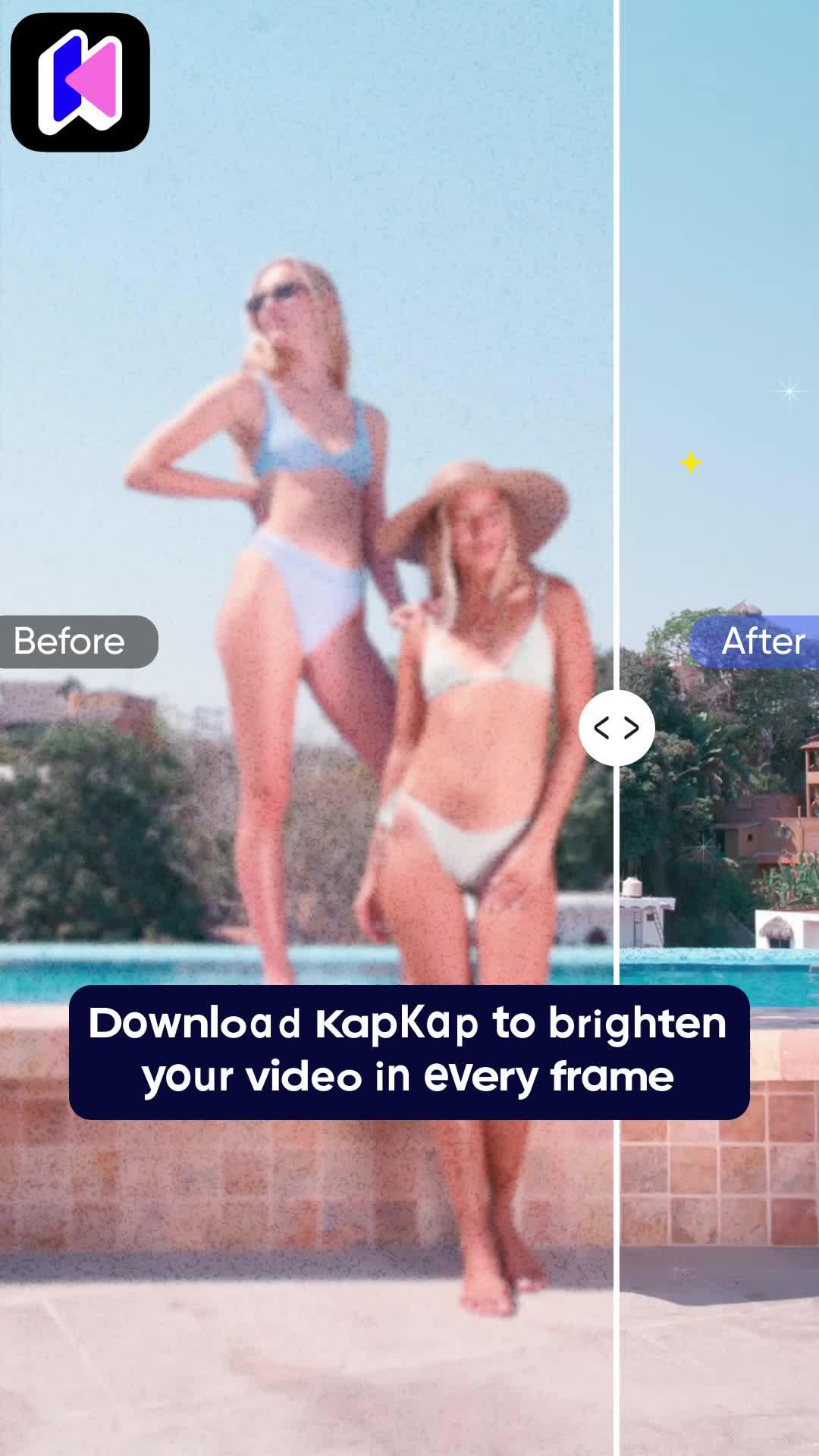Download KapKap to brighten your video in each frame.