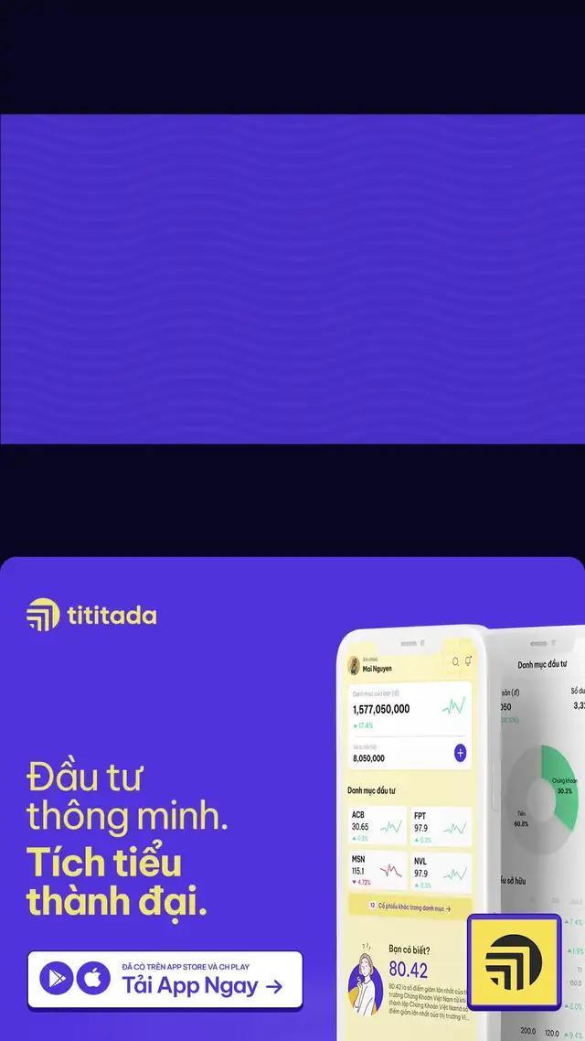App chứng khoán nhiều người dùng nhất tại VN, nhanh chóng tiện lợi và rất uy tín Tititada ngay thôi