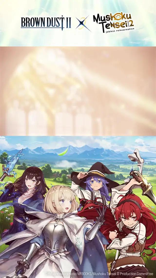 Brown Dust X Mushoku Tensei Season 2 Collaboration!  Explore the Exclusive Collaboration Story