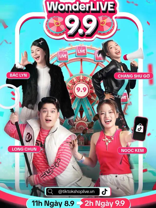 TỚI CÔNG CHUYỆN TẠI TIKTOK SHOP 9.9 NÀY CÙNG PHIÊN WONDERLIVE NGÀN NĂM CÓ MỘT 🎉 🎉 Chỉ có tại Mega Sale 9.9, TikTok Shop trình làng phiên live marathon độc quyền mang tên WonderLIVE - kéo dài 14 tiếng liên tục, hứa hẹn sẽ mang đến vô vàn voucher lên đến 50% đỉnh nóc kịch trần, sale sốc chưa từng có!  🎁 Sự kết hợp giữa 4 host: Long Chun, Chang Shu Gờ, Ngọc Kem và Bác Lyn cùng sự quy tụ của hàng chục khách mời siêu đặc biệt chắc chắn sẽ mang đến cho người xem trải nghiệm mua sắm cực kỳ thú vị. Đón xem ngay từ 11 giờ ngày 08.09.2024 đến 2h ngày 09.09.2024 tại tiktokshoplive.vn #TikTokShop99 #99LuotLiveDealLuyen #MuaTaiTikTokShop #NgheChuChot