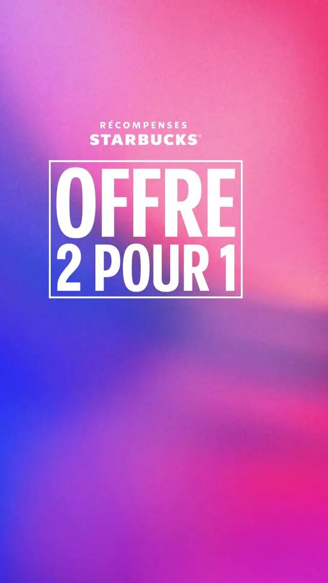 Membres Récompenses Starbucks® : achetez une boisson, obtenez la 2e GRATUITEMENT entre 12 h et 18 h