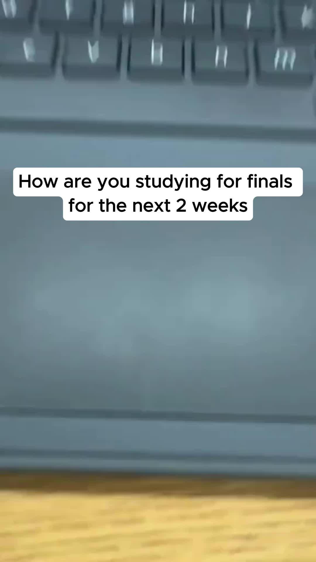 Someone：How‘s your studies going on?
