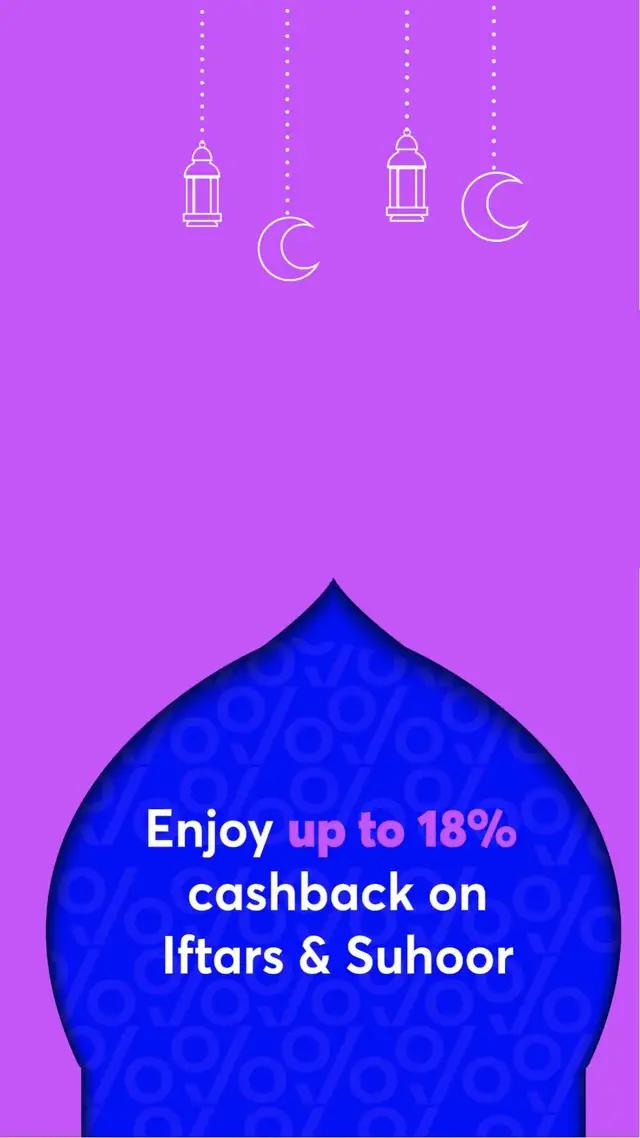 Primary text​Enjoy up to 18% cashback on Iftars & Suhoor
