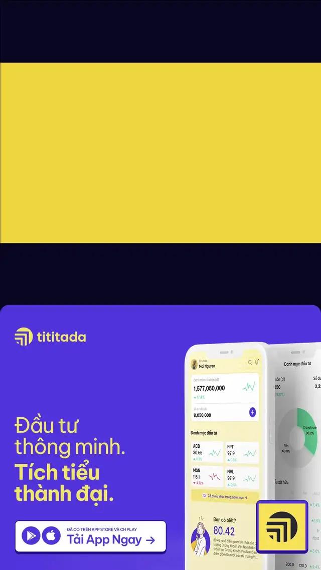 App chứng khoán nhiều người dùng nhất tại VN, nhanh chóng và tiện lợi Tititada ngay thôi