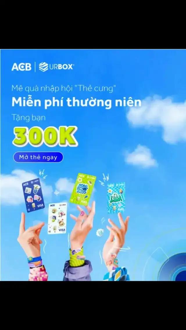 Nhận Ngay 300K Khi Mở Thẻ ACB Visa Debit