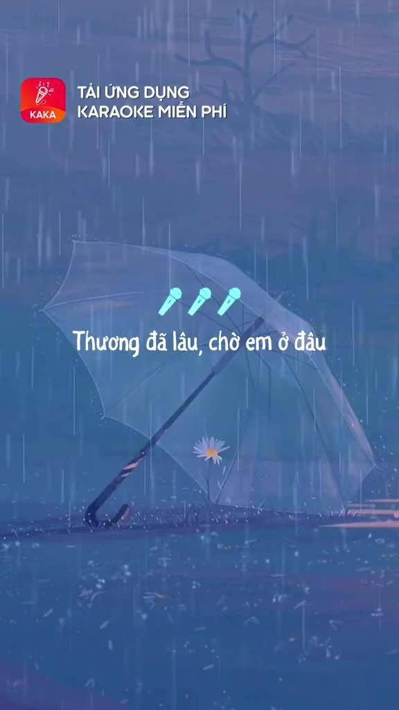 Thương đã lâu, chờ em ở đâu, ở đâu anh cũng chờ...