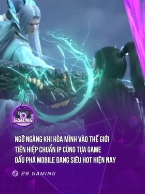 THẾ GIỚI TIÊN HIỆP ĐẦY MÀU SẮC CHỜ ĐỢI ANH EM GAME THỦ #DauPhaMobile #DauPhaThuongKhung #GamingOnTiktok #WhatToPlay #theanh28 #theanh28gaming #game  #tiktoknews